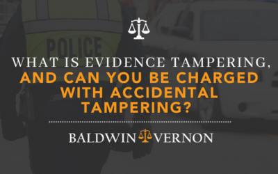 What Is Evidence Tampering, and Can You Be Charged with Accidental Tampering?