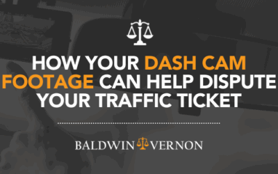 How Your Dash Cam Footage Can Help Dispute Your Traffic Ticket